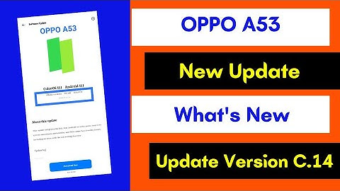 Oppo A53 New Software Update | Based Android 11 | Update Version C.13