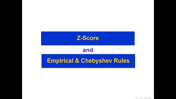 Z Score, Empirical and Chebyshev Rules