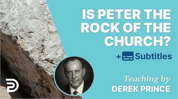 Is Peter The Rock Of The Church? |