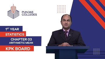 PGC Lectures-Inter Part 1-KPK Board-Statistics-Chapter 3-Arithmetic Mean (Calculation Diff Methods)