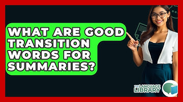 What Are Good Transition Words For Summaries? - The Language Library