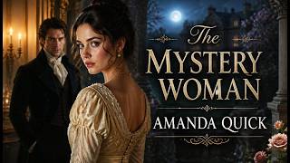 The Mystery Woman: She Was the Riddle Written Across His Heart | Amanda Quick | Historical Romance