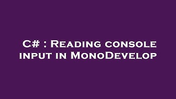 C# : Reading console input in MonoDevelop