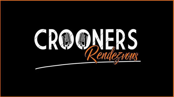 Crooners Rendezvous