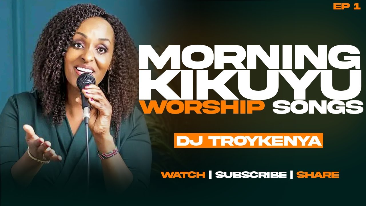 MORNING KIKUYU WORSHIP SONGS | NYIMBO CIA MAHOYA | PURE KIKUYU WORSHIP MIX 2025 | DJ TROY KENYA