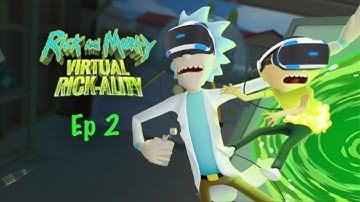 Rick and Morty: Virtual Rick-ality PSVR Gameplay Ep 2 Finale??