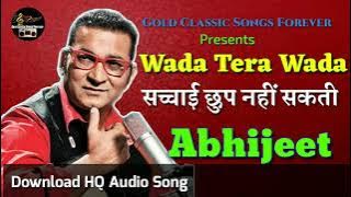 Wada Tera Wada (Sachchai Chhup Nahi Sakti) - Abhijeet - Wada Na Tod - Dushman - Ankit Badal AB