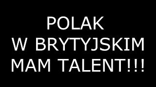 Video thumbnail of "POLAK W BRYTYJSKIM MAM TALENT!!!"