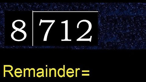 Divide 712 by 8 , remainder  . Division with 1 Digit Divisors . How to do