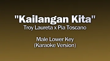 Troy Laureta x Pia Toscano - Kailangan Kita (Male Lower Key)