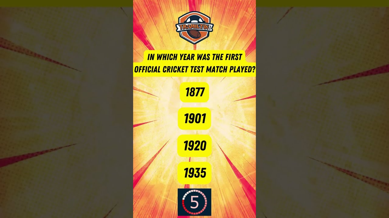 In Which Year Was The First Official Cricket Test Match Played quiz In Which Year Was The First Official Cricket Test Match Played quiz