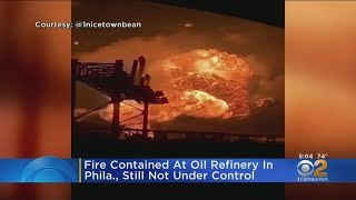 Massive Oil Refinery Fire In Philadelphia Still Burning After 12 Hours
