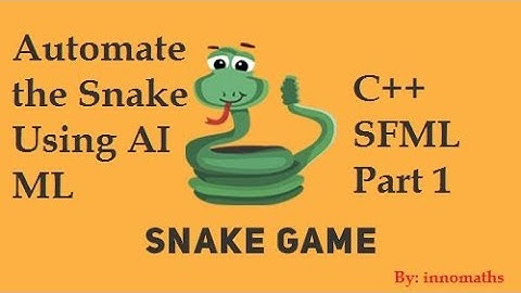 Smart snake (SFML + C++,  AI + ML) part 1