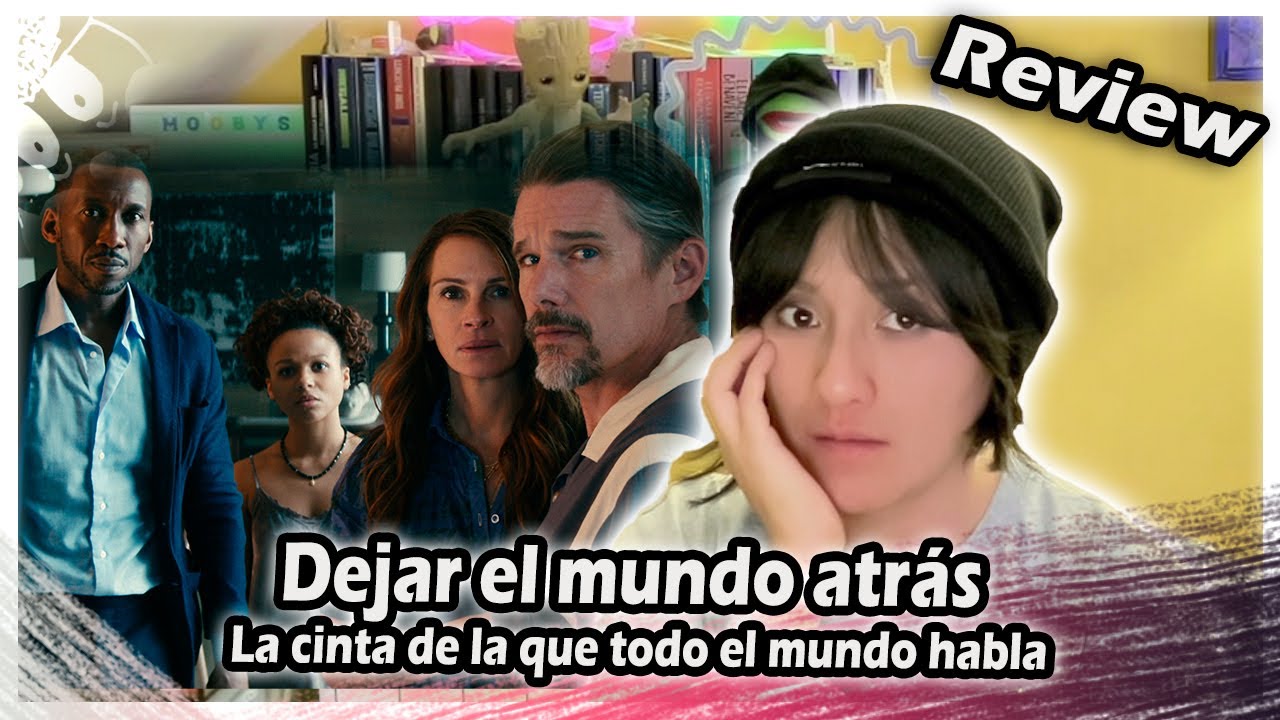 CRÍTICA de Dejar el mundo atrás : La película de la que todo el mundo ...