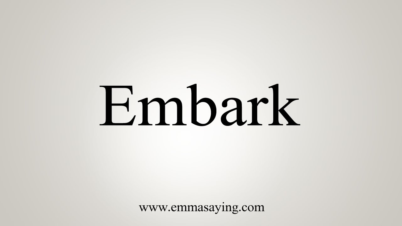 How To Say Embark YouTube