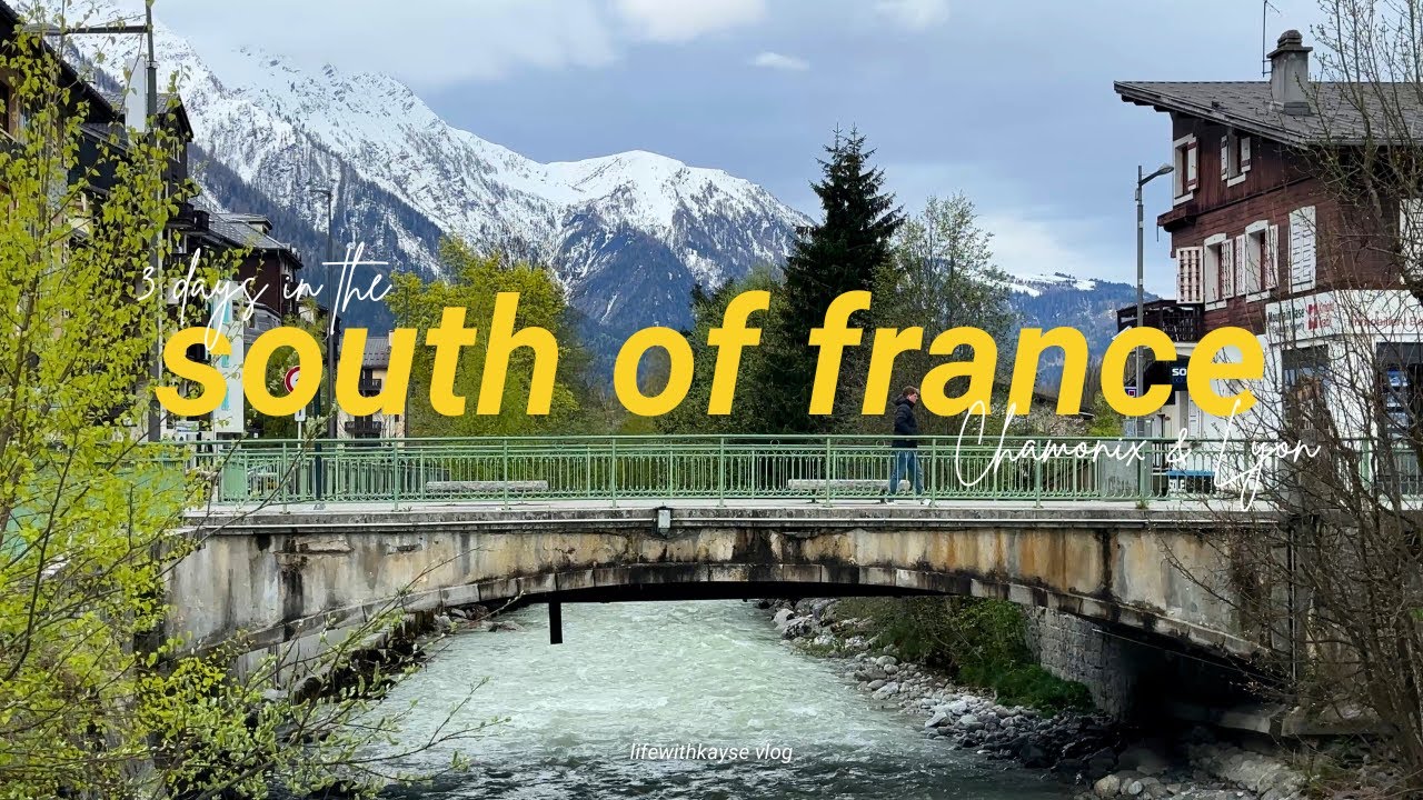 3 days in South of France | Dreamy Chamonix stay, where to EAT in LYON & car breakdown story 🏔️🦪