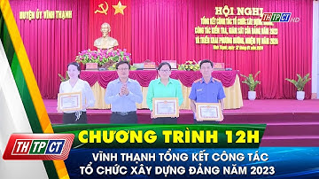 Vĩnh Thạnh tổng kết công tác tổ chức xây dựng Đảng năm 2023| Cần Thơ TV