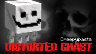 Minecraft Creepypasta | DISTORTED GHAST