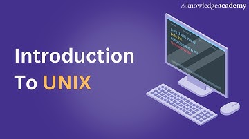 Introduction To UNIX | UNIX Training | What is UNIX ? | The Knowledge Academy