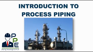 Introduction to Process Piping I A brief meaning of Process Piping & Piping System for all Freshers