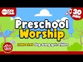 Preschool Worship | Long-play Sing-Along Songs (30mins) #kidmin #kidsworship #preschool  #jesus