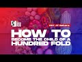 How to become the child of a hundred fold hundredfold