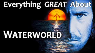 Everything GREAT About Waterworld!