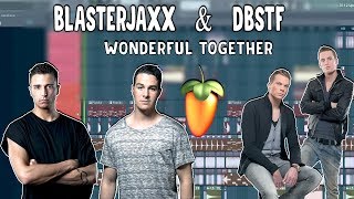 [Free Flp Remake 🥕] Blasterjaxx & DBSTF - Wonderful Together