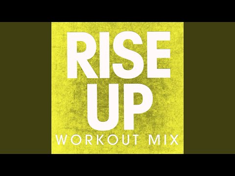 Rise Up (Workout Mix)