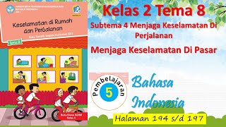 Kelas 2 Tema 8 Sub 4 Pembelajaran5 B Indonesia Menjaga Keselamatan Di Pasar Hal 194 - 197 screenshot 5