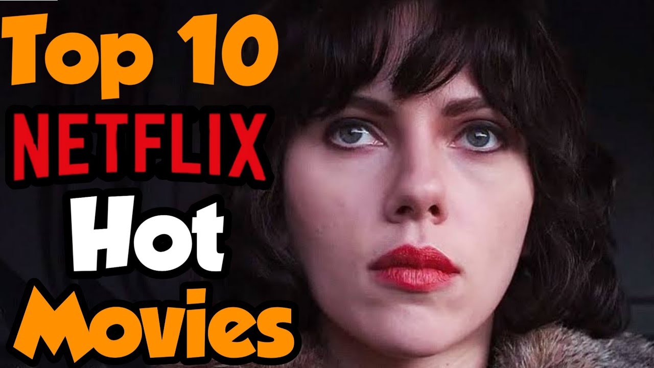 Top 10 Best Sexiest Movies On Netflix Right Now In Hindi Dubbed 