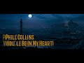 Phill Collins - You&#39;ll be in My  Heart