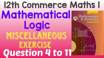 Mathematical Logic Miscellaneous Exercise Part 3 12th Commerce Maths Maharashtra Board New Syllabus