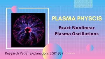 Exact Nonlinear Plasma Oscillations - BGK Research paper explanation