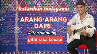 ARANG ARANG DAIRI uning uningan tortor batak versi melodi gitar (waren sihotang)