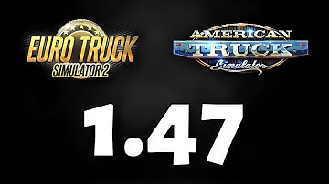 ETS2 & ATS Update 1.47 - What We Know So Far