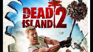 Dead island 2 часть 1