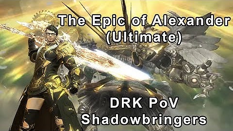FFXIV - TEA The Epic of Alexander (Ultimate) First Clear - DRK PoV