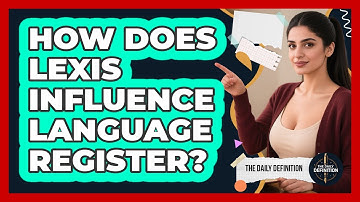 How Does Lexis Influence Language Register? - The Daily Definition
