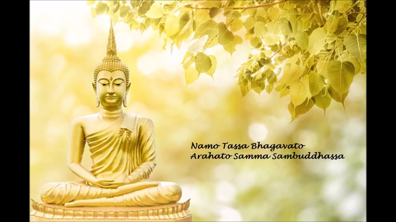 Namo Tassa Bhagavato Arahato Samma Sambuddhassa