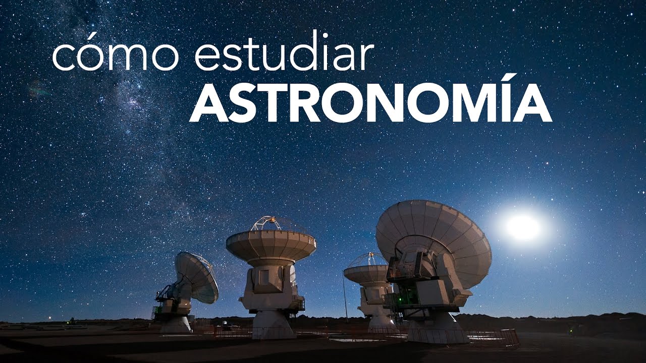 Cómo estudiar Astronomía - YouTube