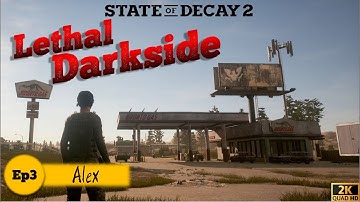 State of Decay2 Lethal Darkside [Ep3] ALEX