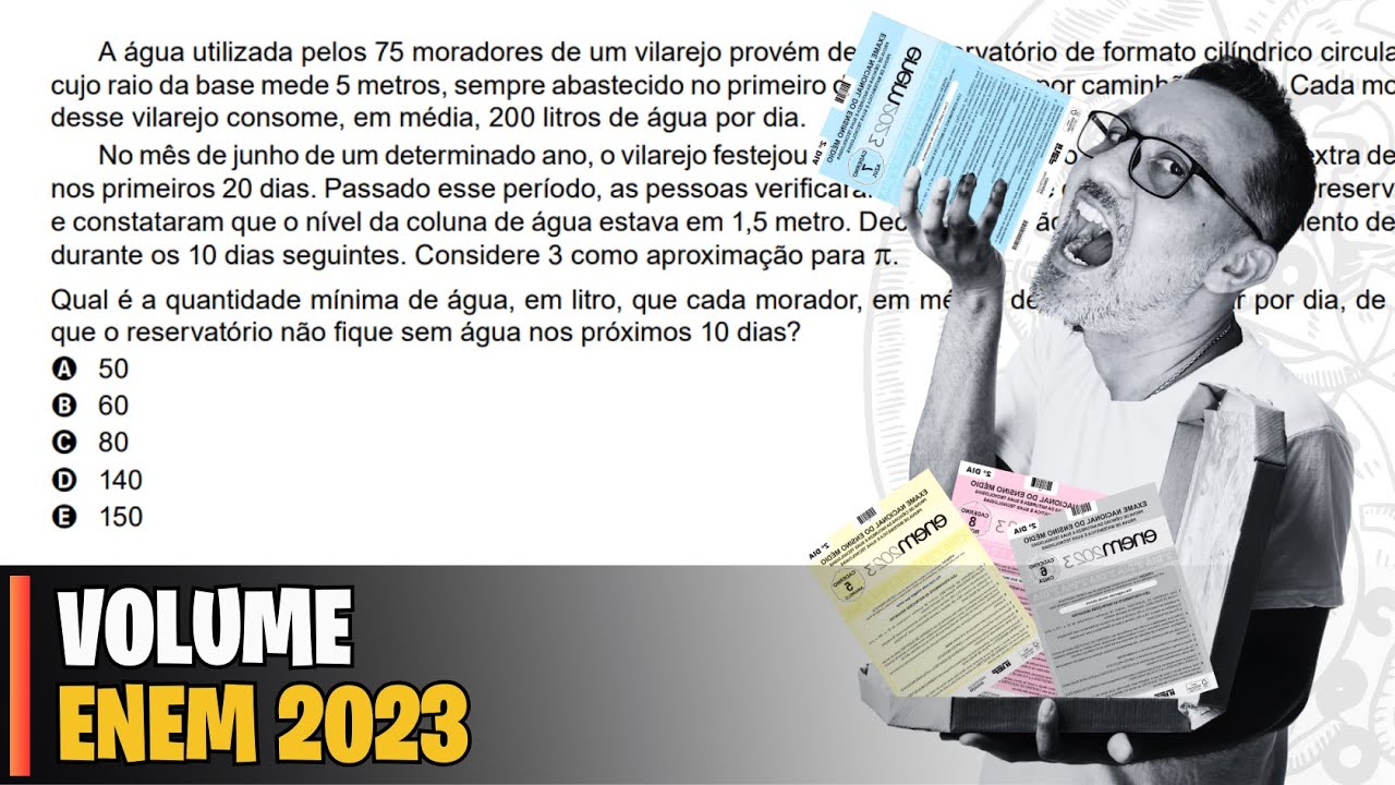 ENEM 2023 | CILINDRO - A água utilizada pelos 75 moradores de um ...