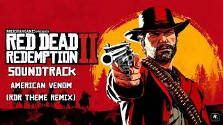 Red Dead Redemption 2 Soundtrack- American Venom (RDR Theme Remix)