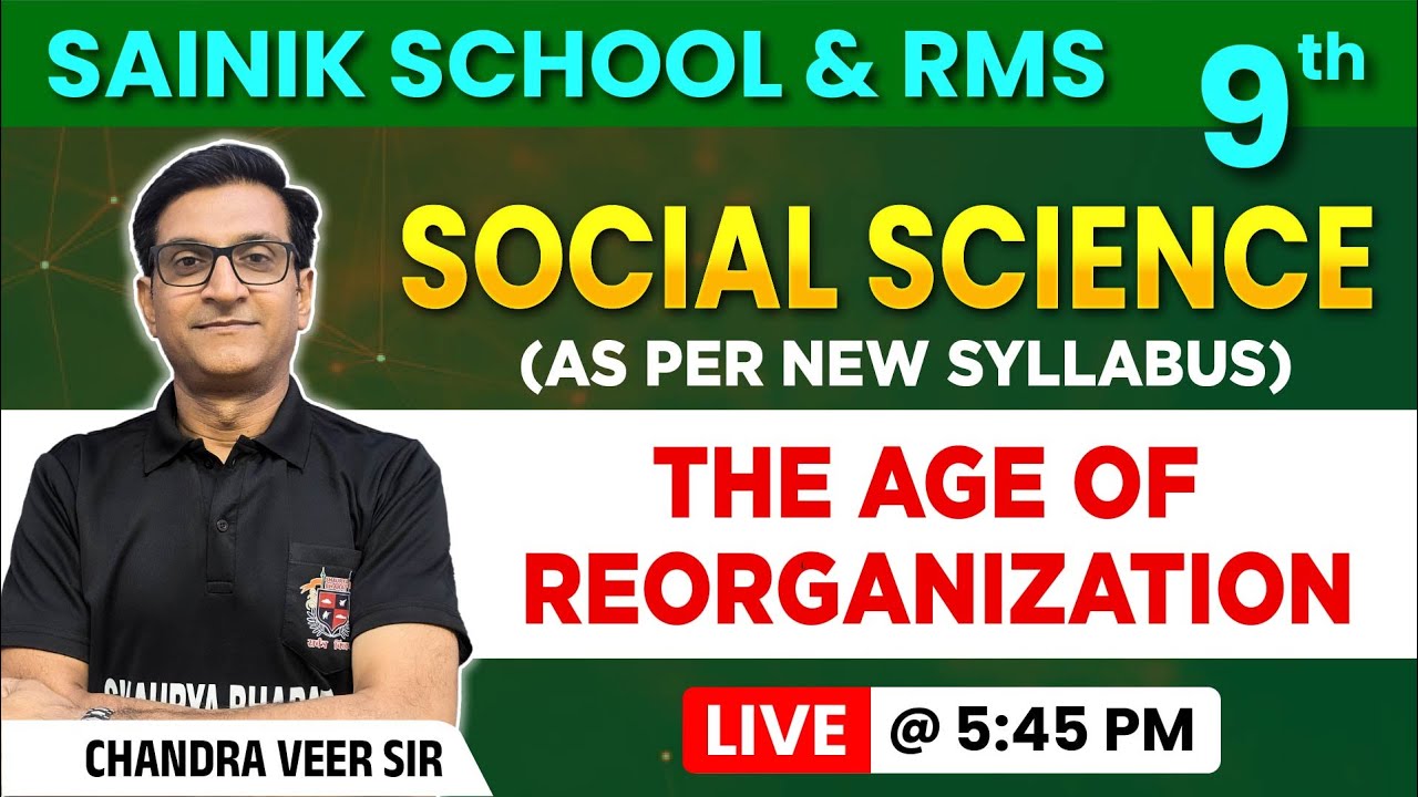 The Age of Reorganization – SST for Class 9 | Sainik School & RMS 25 - 26 | by C V  sir