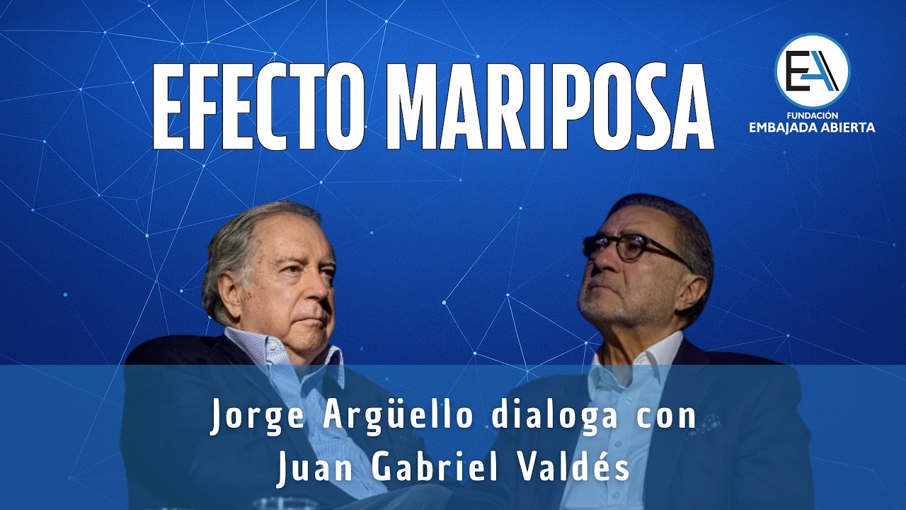 Jorge Argüello dialoga con Juan Gabriel Valdés || Ciclo de entrevistas "Efecto Mariposa"