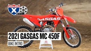 Racer X Films: 2021 GasGas MC 450F New Model Motocross Bike Introduction