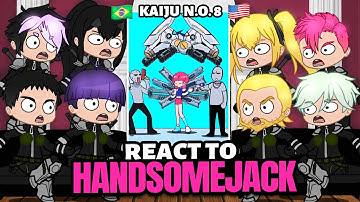 KAIJU.NO8 React to HANDSOMEJACK | GACHA react to Animation 🇺🇸🇧🇷