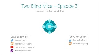 Two Blind Mice - Episode 3: Learning About Business Central Workflow!