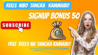 Reels nie tangka kamaibo // Signup bonus 50